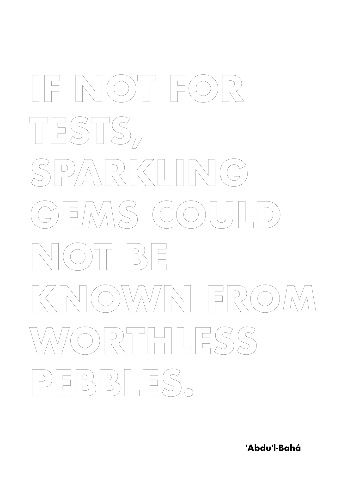 P3Q5 If not for tests sparkling gems could not be known from worthless pebbles.